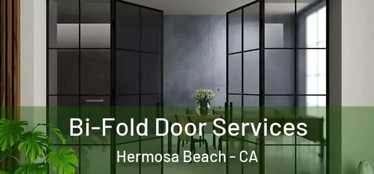  Bi-Fold Door Services Hermosa Beach - CA