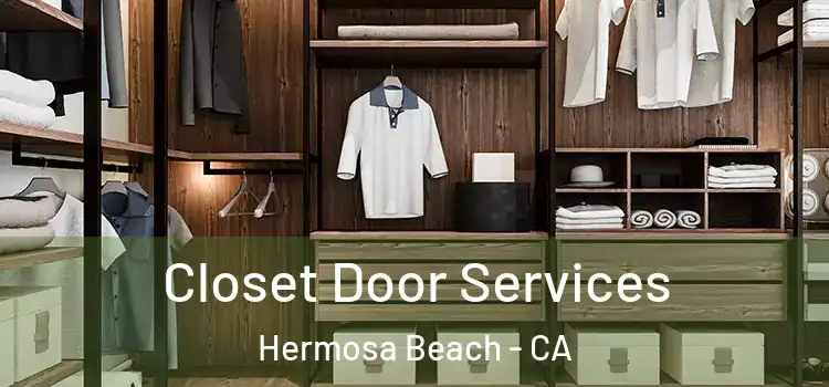  Closet Door Services Hermosa Beach - CA
