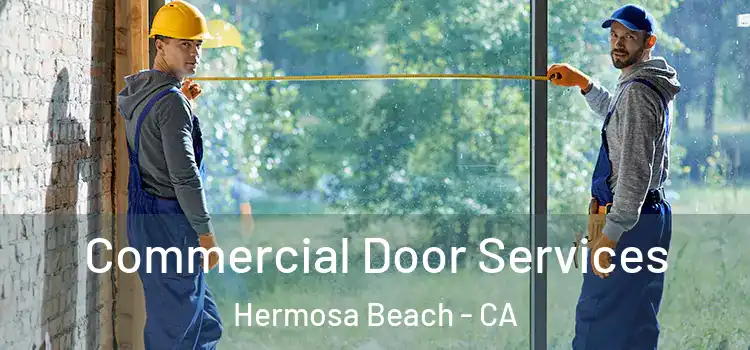  Commercial Door Services Hermosa Beach - CA