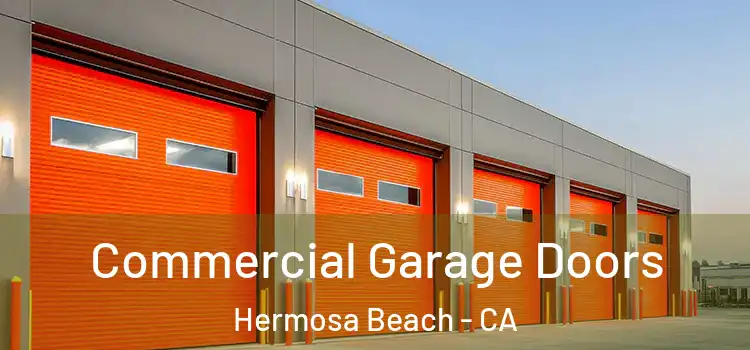  Commercial Garage Doors Hermosa Beach - CA
