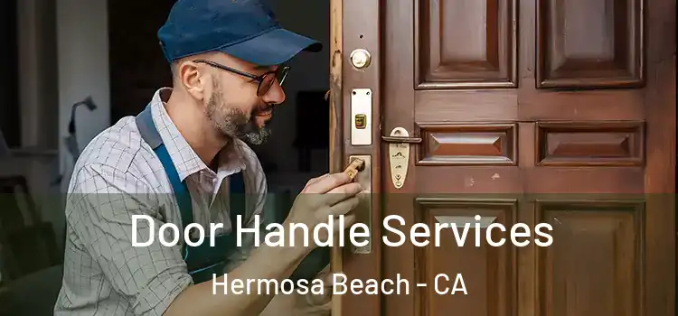  Door Handle Services Hermosa Beach - CA