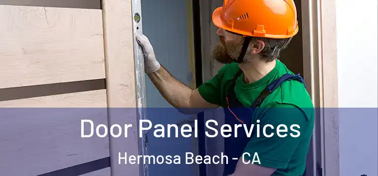  Door Panel Services Hermosa Beach - CA