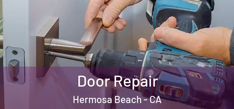  Door Repair Hermosa Beach - CA