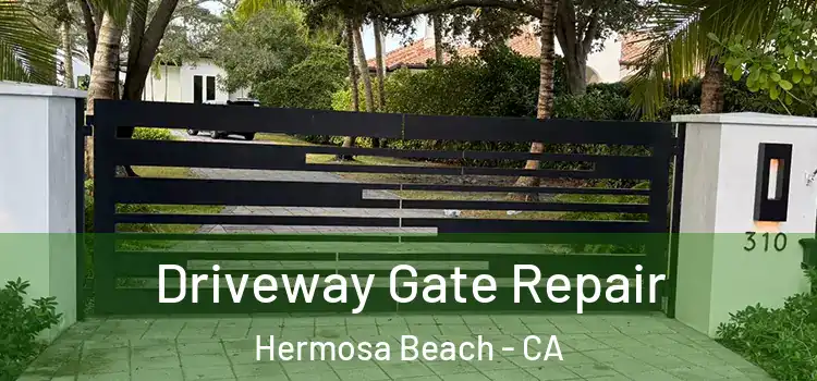  Driveway Gate Repair Hermosa Beach - CA
