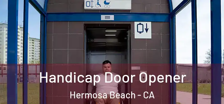  Handicap Door Opener Hermosa Beach - CA