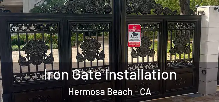  Iron Gate Installation Hermosa Beach - CA
