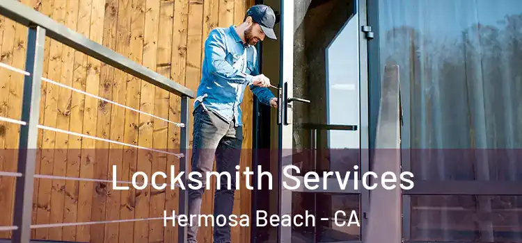 Locksmith Services Hermosa Beach - CA