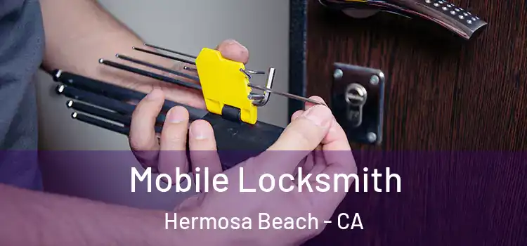  Mobile Locksmith Hermosa Beach - CA