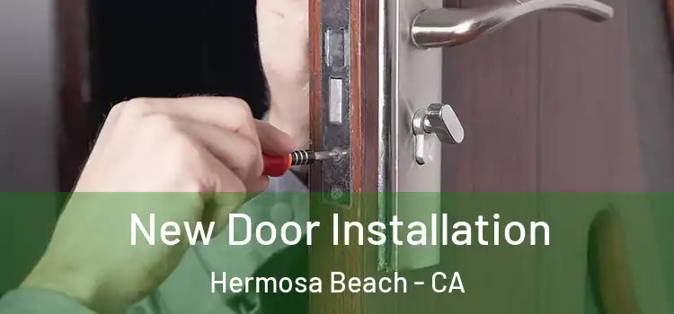  New Door Installation Hermosa Beach - CA