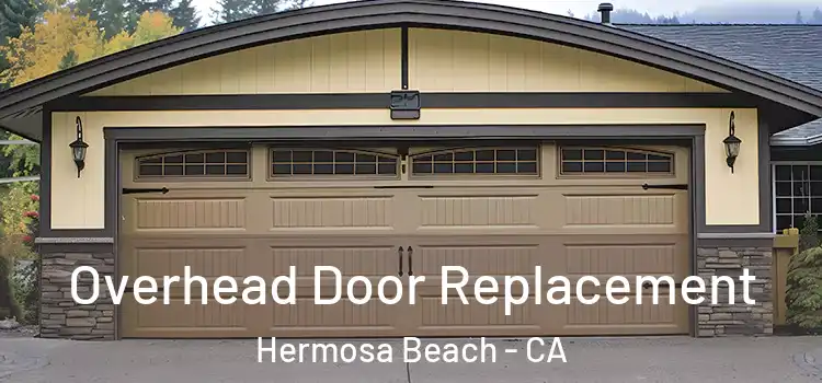  Overhead Door Replacement Hermosa Beach - CA