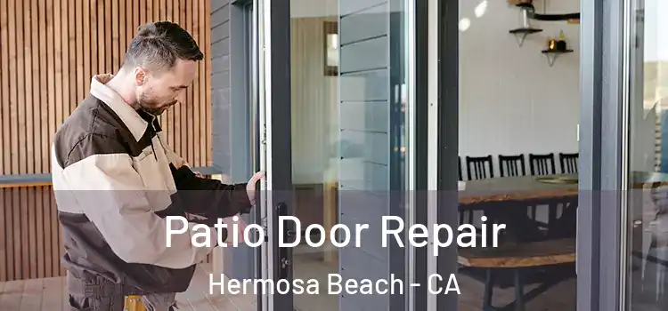  Patio Door Repair Hermosa Beach - CA