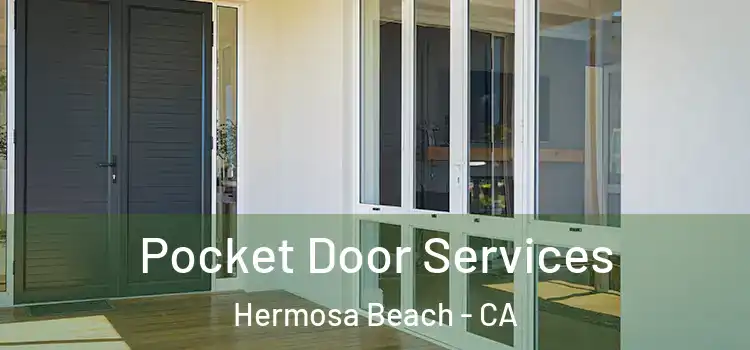  Pocket Door Services Hermosa Beach - CA