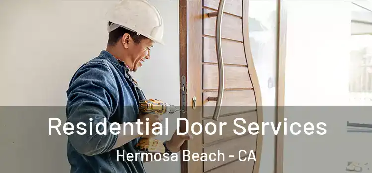  Residential Door Services Hermosa Beach - CA
