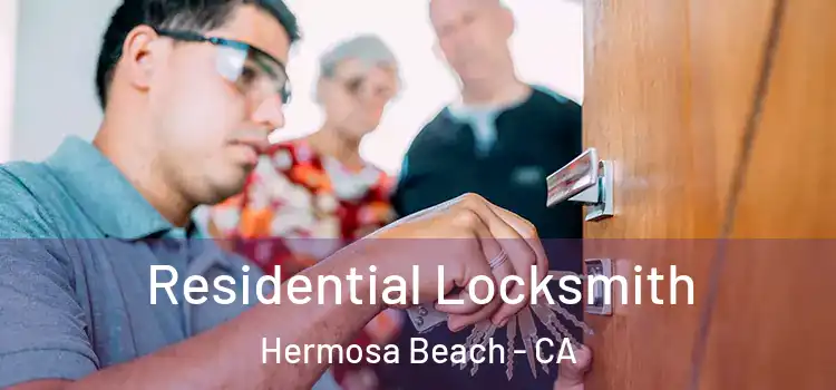  Residential Locksmith Hermosa Beach - CA