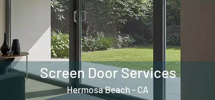  Screen Door Services Hermosa Beach - CA