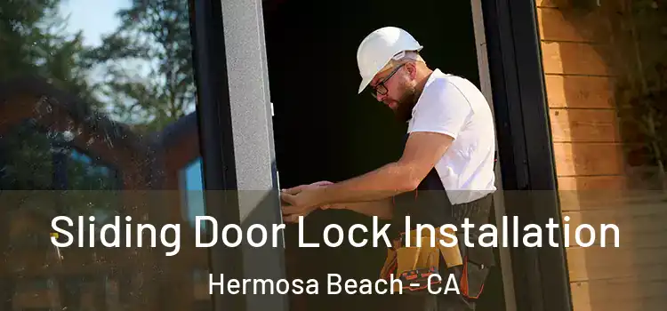  Sliding Door Lock Installation Hermosa Beach - CA